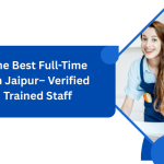 Find the Best Full-Time Maid in Jaipur– Verified and Trained Staff