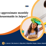Monthly Salary for Housemaids in Jaipur